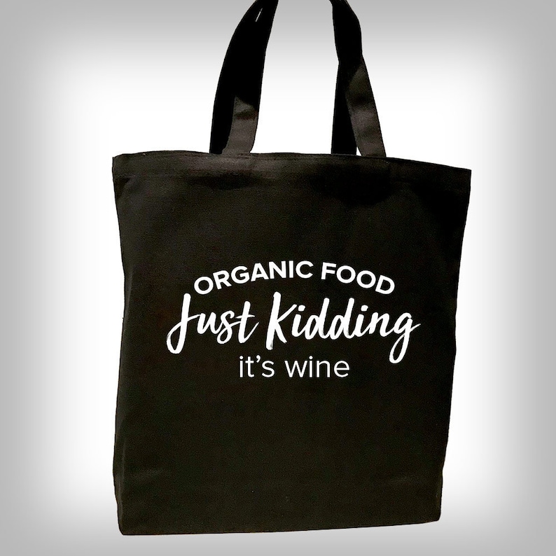 Organic Food Just Kidding Its Wine Organic Food