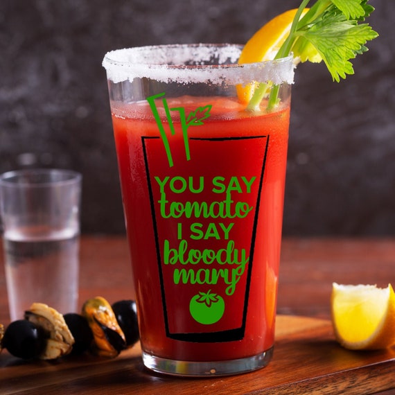 You Say Tomato I Say Bloody Mary, Pint Glass