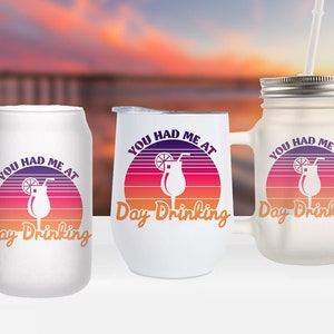 ONE Drinkable - You Had Me At Day Drinking - 3 Items to Choose From
