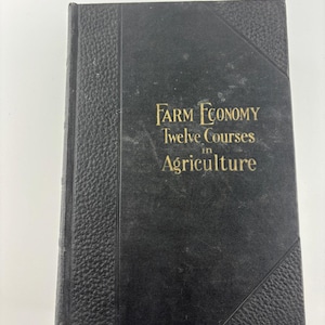 Bauernhof Ökonomie - Zwölf Kurse in der Landwirtschaft - 1917 H.L. Baldwin - Antikes Handbuch der Landwirtschaft - Vintage Geschichtsbuch der Landwirtschaft