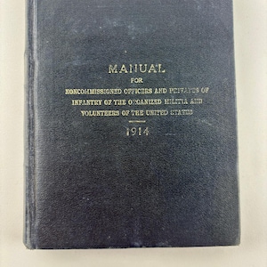 Manual for Noncommissioned Officers & Privates – 1914 Military Training Book – Antique U.S. Infantry Field Manual