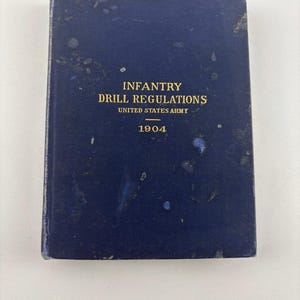 Vintage 1904 Infantry Drill Regulations U.S. Army Book – Military History, Antique Training Manual, Collectible