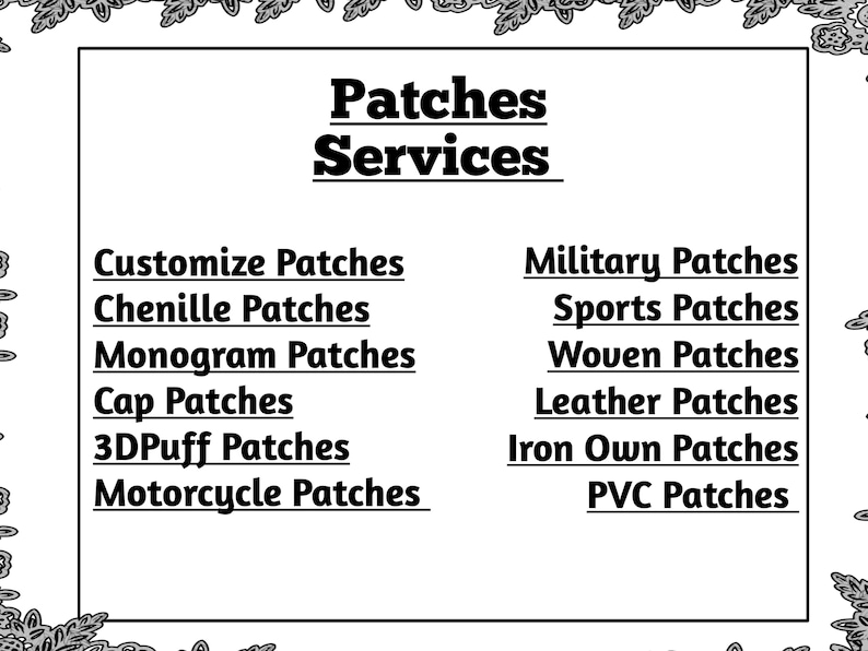 Pu&ograve; includere: Grafica in bianco e nero che elenca i servizi di patch. Il testo include "Patches Services" ed elenca i tipi di patch: Customize, Chenille, Monogram, Cap, 3DPuff, Motorcycle, Military, Sports, Woven, Leather, Iron Own e PVC.