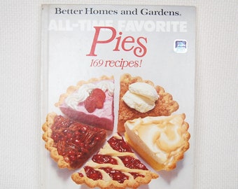 Vintage Pie Better Homes and Gardens PIES 169 Recipes! All Time Favorites LARGE Format Edition copyright 1978 Second Print 1983   CB318