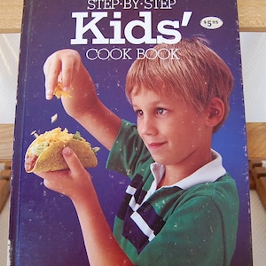 Vintage Step By Step Kids Cook Book from Better Homes and Gardens, 96 pages circa 1984 First Edition cookbook