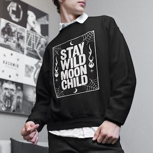 Stay Wild Moon Child Sweatshirt, Cozy Unisex Crewneck, Astrology Lover Shirt, Witchy Fall Apparel, Gift for Free Spirits, Spooky Season Top