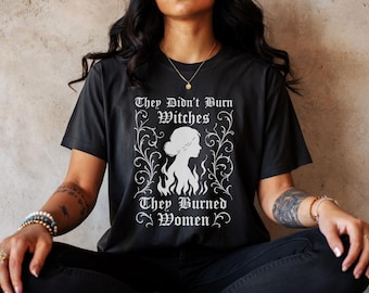 They Didn't Burn Witches Shirt: Comfort Colors Feminist Witch T-Shirt, Women Empowerment Tee