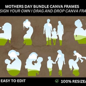 Puede incluir: Marcos Canva para el Día de la Madre, con siluetas blancas y verdes de madres e hijos. El texto "MOTHERS DAY BUNDLE CANVA FRAMES" y "DESIGN YOUR OWN I DRAG AND DROP CANVA FRAMES" está presente. También incluye el logotipo de Canva, junto con las palabras "EASY TO EDIT" y "100% RESIZEABLE".