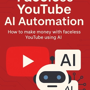 Puede incluir: Gráfico rojo con el texto "Faceless YouTube AI Automation" y el lema "How to make money with faceless YouTube using AI." Incluye un logotipo de YouTube, un robot y las letras "AI."