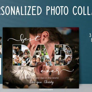 Puede incluir: Un collage de fotos personalizado con las palabras "best DAD ever" superpuestas a una foto de un padre y su hijo. La palabra "DAD" está llena de varias fotos familiares. También se incluye el texto "You are the best dad in the world. Love you, Christy".