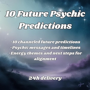 10 Future Psychic Predictions, Accurate Intuitive Forecast, Honest Tarot & Psychic Reading, Same Day Reading, Spirit-Led Messages