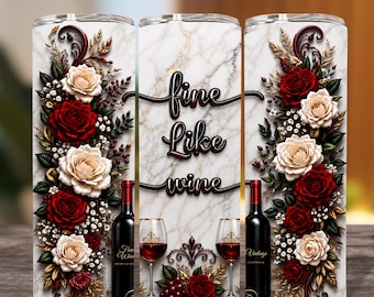 Fine Like Wine Tumbler Wrap PNG, Red Rose 20oz Skinny Sublimation Design, Wine Lover Birthday Gift, Digital Download