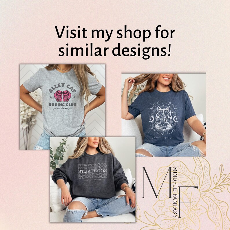 May include: Image featuring three t-shirts and a sweatshirt with graphic designs. The shirts have the text "ALLEY CAT BOXING CLUB", "NOCTURNA", and "STRATEGOS". The image also includes the text "Visit my shop for similar designs!" and the logo for Mindful Fantasy.