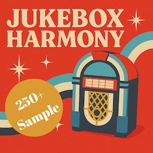 May include: Retro-style graphic with the words "JUKEBOX HARMONY" in cream-colored letters. A vintage jukebox in blue, red, and gold is featured, along with a circle that says "250+ Sample". The background is red with starbursts.