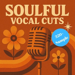 May include: Retro-style graphic with the words "SOULFUL VOCAL CUTS" in cream-colored, bold font. A vintage microphone is centered, with a blue circle that says "320+ Sample". The background is a warm orange with flower and rainbow accents.