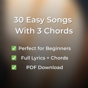 May include: A digital image with a blurred background and white text that reads "30 Easy Songs With 3 Chords".  Below the text are three green checkmarks with white text that reads "Perfect for Beginners", "Full Lyrics + Chords", and "PDF Download".