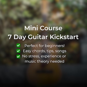 Mini Guitar Course - 7 Day Kickstart