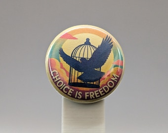 Choice Is Freedom – 1" Button (Design 1.3) – Freedom Under Threat Series