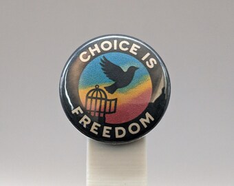 Choice Is Freedom – 1" Button (Design 1.2) – Freedom Under Threat Series