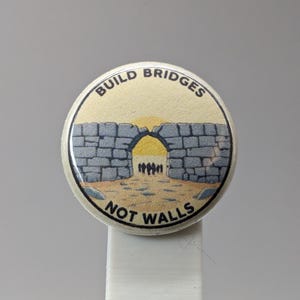 Build Bridges Not Walls – 1&quot; Button (Design 3.1) – People Over Borders Series
