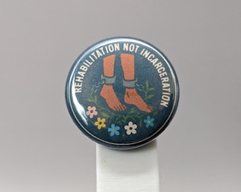 Rehabilitation Not Incarceration – 1" Button (Design 2.1) – Rethink Incarceration Series