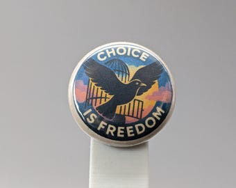 Choice Is Freedom – 1" Button (Design 1.4) – Freedom Under Threat Series