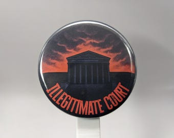 Illegitimate Court – 1" / 2.25" Button (Design 9) – Power and Corruption Series