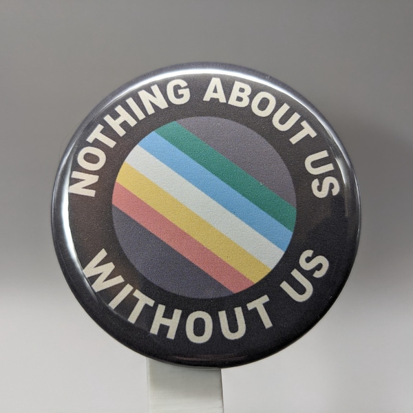Nada sobre nosotros sin nosotros – Botón de 2,5 cm / 5,7 cm (Diseño 1) – Serie Rompe el Estigma