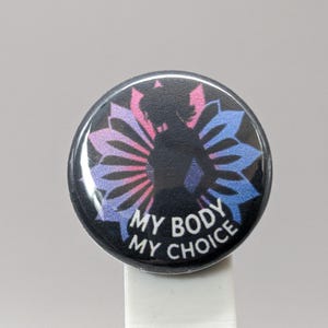 My Body, My Choice – 1&quot; Button (Design 1.6) – Bodily Autonomy Series