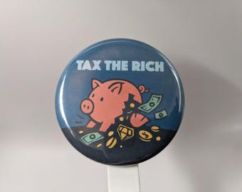 Tax the Rich – 1" / 2.25" Button (Design 3) – Power & Corruption Series