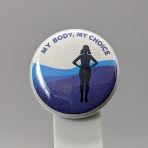 My Body, My Choice – 1&quot; Button (Design 1.12) – Bodily Autonomy Series