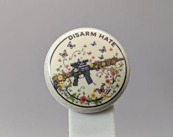 Disarm Hate – 1" Button (Design 1.2) – Rejecting the Gun Series