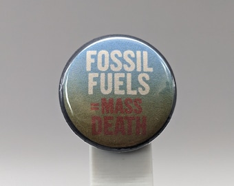 Fossil Fuels = Mass Death – 1" Button (Design 2) – Pollution Is Violence Series