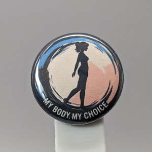 My Body, My Choice – 1&quot; Button (Design 1.13) – Bodily Autonomy Series