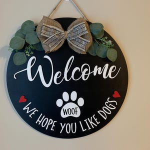 Wood Welcome Dog Door Hanger | Front Door Decor | Front Door Sign | Dog Lover Door Hanger | Hope You Like Dogs | Dog Door Sign