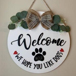 Wood Welcome Dog Door Hanger | Front Door Decor | Front Door Sign | Dog Lover Door Hanger | Hope You Like Dogs | Dog Door Sign