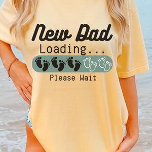 Comfort Colors®, New Dad Loading Shirt, Funny Pregnancy Announcement Tee, New Dad Gift, Expecting Dad T-Shirt, BabyFeet Design -Father&#39;s Day