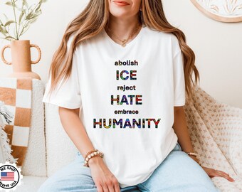 T-shirt anti-glace Comfort Colors®, T-shirt Abolish ICE, T-shirt Chinga La Migra, Lutte contre les expulsions, Fdt Maga, Rejeter la haine, Embrasser l'humanité, T-shirt de protestation