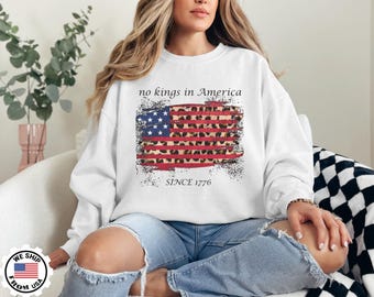 Rejecting Kings Sweatshirt,Social Democrat Sweatshirt,Patriotic Hoodie,Liberal Hoodie,Anti Fascism Sweater, No Kings in America Sweatshirt