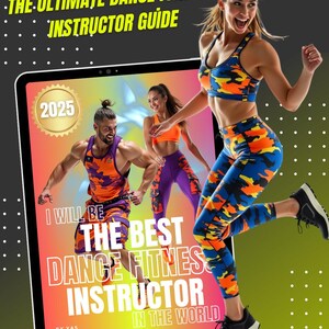 Peut inclure: Un guide de fitness intitulé "The Ultimate Dance Fitness Instructor Guide" avec l'année 2025 sur la couverture. La couverture présente trois personnes en tenue d'entraînement, avec le texte "I Will Be The Best Dance Fitness Instructor In The World". Le fond est un dégradé d'orange et de vert.
