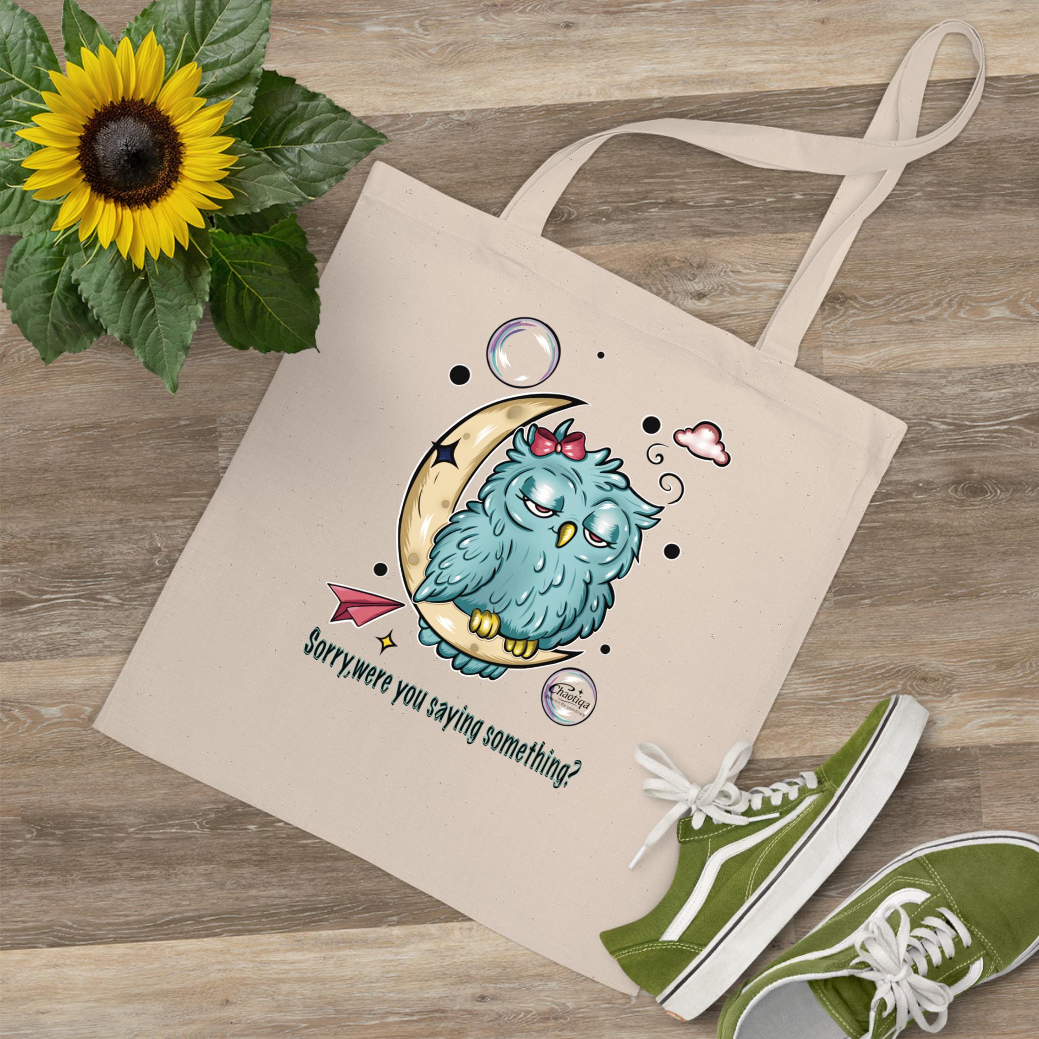 Cute Owl Tote Bag - "Sorry, were you saying something?" - Eco-Friendly, Shopping Bag, Gift