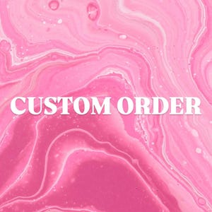 Custom Order