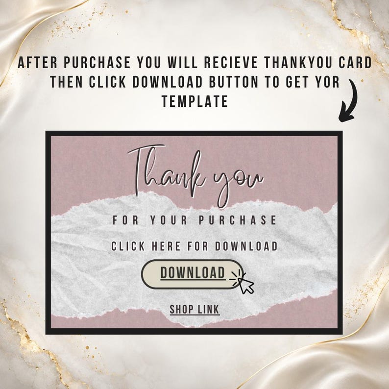 May include: A digital thank you card template featuring a dusty rose background with a torn white paper texture overlay. The text reads: Thank you FOR YOUR PURCHASE CLICK HERE FOR DOWNLOAD, a DOWNLOAD button with a cursor icon, and SHOP LINK.
