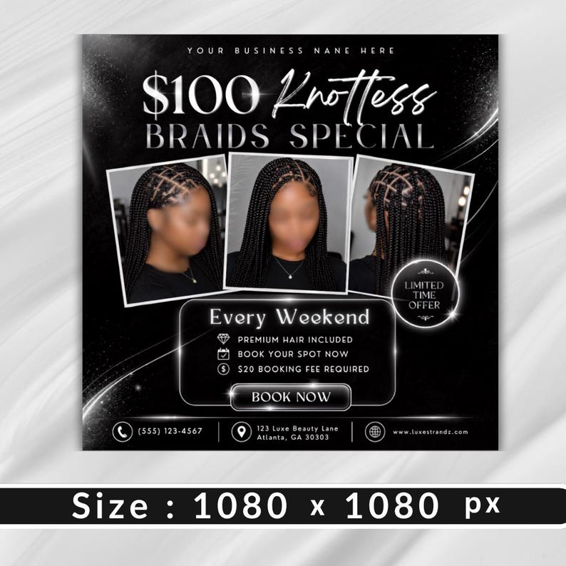 May include: A black promotional flyer for a $100 Knottless Braids Special featuring three photos of a person with long black braided hair. Text includes Every Weekend, Premium Hair Included, Book Your Spot Now, and a Book Now button.