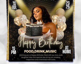 May include: A birthday party invitation with a black and gold theme. The invitation features a woman blowing out candles on a black cake, surrounded by balloons. Text includes "Happy Birthday", "Food, Drink, Music", and "At Home".