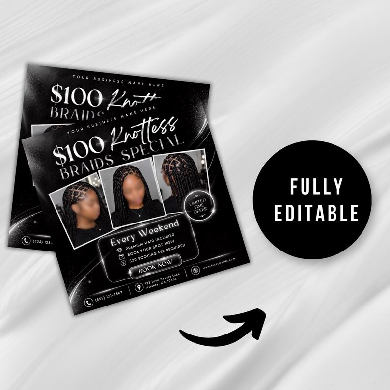 May include: A black square flyer template featuring the text $100 Knottless Braids Special. It includes three photographs of individuals with braided hairstyles, a section for business details, and a button labeled Book Now. A black circle states Fully Editable.