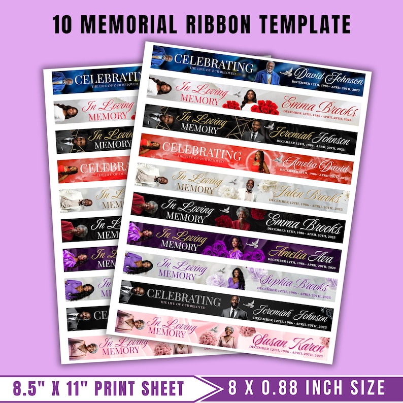 May include: Two sheets of memorial ribbon templates. Each ribbon features the words "Celebrating" and "In Loving Memory", along with names and dates. The print sheet size is 21.6 cm x 27.9 cm, with each ribbon measuring 2.2 cm in width.
