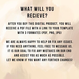 May include: Text on a beige background reads "WHAT WILL YOU RECIEVE?" followed by details about receiving a PDF file with a template in PDF, PNG, and JPG formats. The text also offers assistance with any issues and further changes.