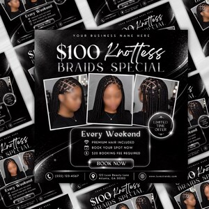 May include: A black and white promotional flyer for a hair braiding service featuring the text $100 Knotless Braids Special. The design includes three photographs of braided hairstyles, a booking button, contact details, and a limited time offer badge.
