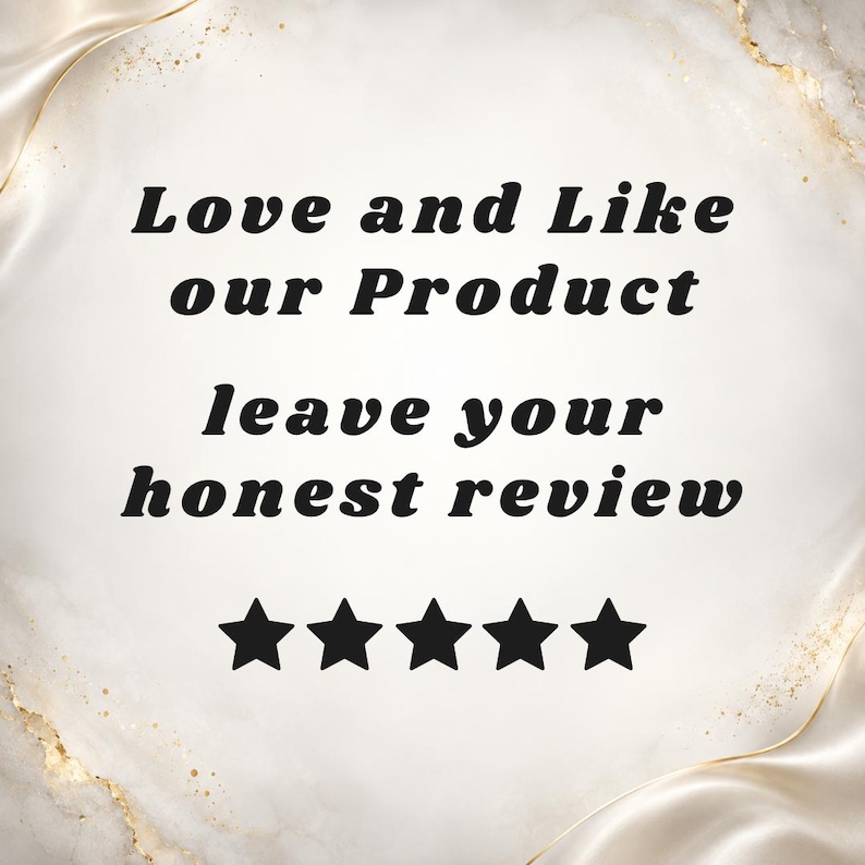 May include: A square graphic with a white and gold marble-textured background featuring the black text Love and Like our Product leave your honest review above a row of five solid black stars centered in the middle of the image.